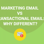 Marketing Email vs. Transactional Email: Why Different?
